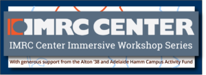 IMRC Center Immersive Workshop Series Banner