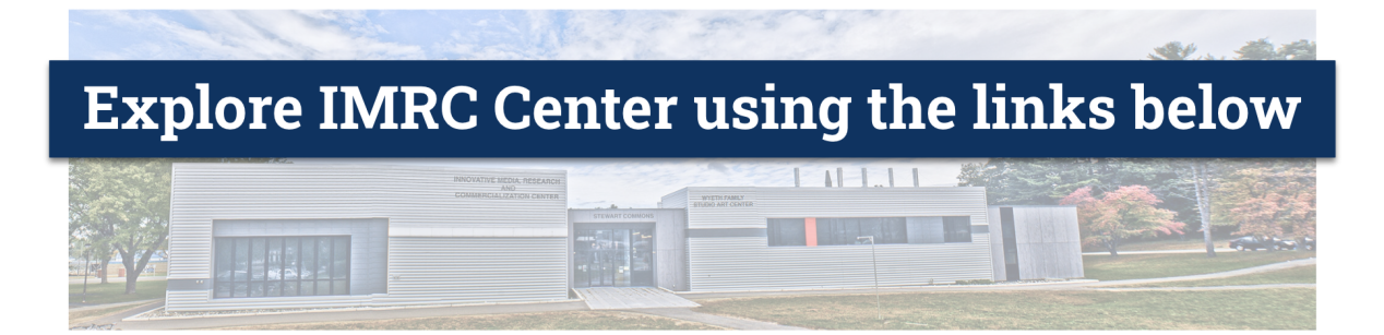 Text that reads: Explore IMRC Center using the links below