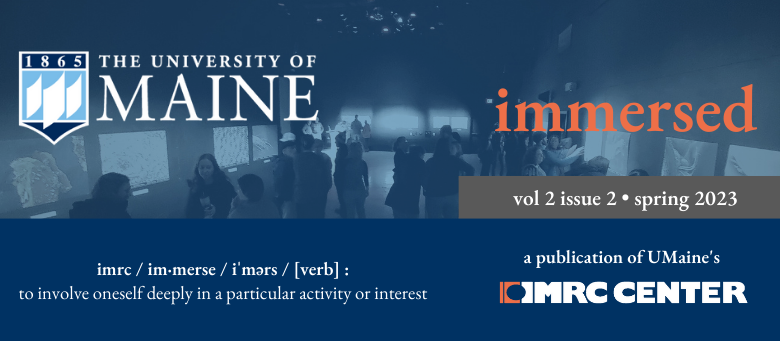 Spring 23 UMaine IMRC Center Newsletter "Immersed" Vol. 2 Issue 2