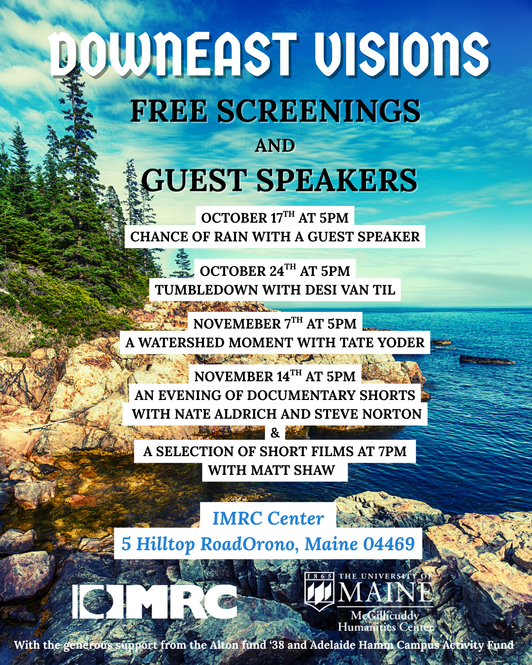 A flyer with coastline imagery with the following Film Series Schedule: October 17th at 5 pm A Chance Of Rain With Guest October 24th at 5 pm Tumbledown With Desi Van Til November 7th at 5 PM A Watershed Moment With Tate Yoder November 14th at 5 pm An Evening Of Documentary Shorts With Nate Aldrich And Steve Norton & Selection Of Short Films With Matt Shaw
